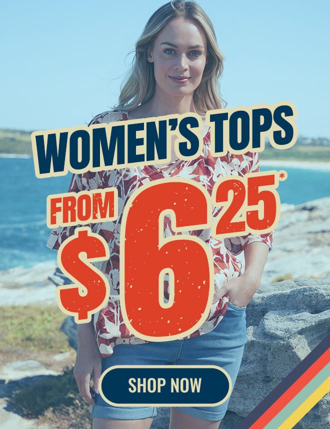 Women’s tops from $6.25 – Unbeatable birthday offers!